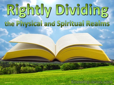 Rightly Dividing The Physical and Spiritual Realms (devotional)11-28 (green)